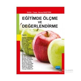 Eğitimde Ölçme ve Değerlendirme - Savaş Baştürk Ayşegül Ustaoğlu Bekir Kürşat DORUK Berna AYTAÇ Birol Yiğit Cengiz TÜYSÜZ Erdal Tatar Esen Ersoy Esin Acar İbrahim Bilgin İbrahim Kepceoğlu İdris Aktaş İlyas Yavuz Kibar Aktın M. Diyaddin Yaşar M. Emre Sezgi