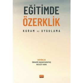 Eğitimde Özerklik Kuram ve Uygulama Nobel Bilimsel Eserler