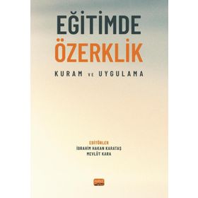 Eğitimde Özerklik Kuram ve Uygulama Nobel Bilimsel Eserler