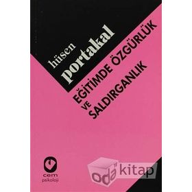 EĞİTİMDE ÖZGÜRLÜK VE SALDIRGANLIK - HÜSEN PORTAKAL