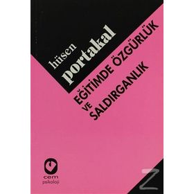 EĞİTİMDE ÖZGÜRLÜK VE SALDIRGANLIK - HÜSEN PORTAKAL