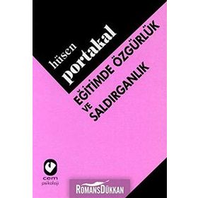 EĞİTİMDE ÖZGÜRLÜK VE SALDIRGANLIK - HÜSEN PORTAKAL