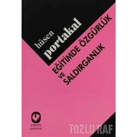 EĞİTİMDE ÖZGÜRLÜK VE SALDIRGANLIK - HÜSEN PORTAKAL