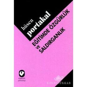 EĞİTİMDE ÖZGÜRLÜK VE SALDIRGANLIK - HÜSEN PORTAKAL