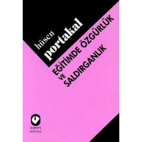 EĞİTİMDE ÖZGÜRLÜK VE SALDIRGANLIK - HÜSEN PORTAKAL