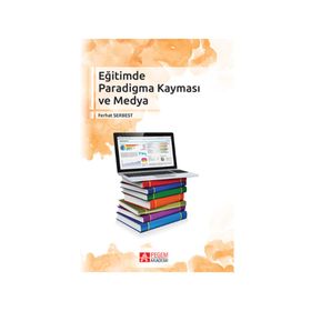 Eğitimde Paradigma Kayması ve Medya - Ferhat Serbest
