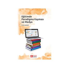 Eğitimde Paradigma Kayması ve Medya - Ferhat Serbest