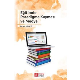 Eğitimde Paradigma Kayması ve Medya - Ferhat Serbest