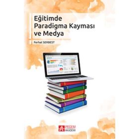 Eğitimde Paradigma Kayması ve Medya - Ferhat Serbest