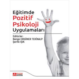 Eğitimde Pozitif Psikoloji Uygulamaları - Pegem Akademi Yayıncılık
