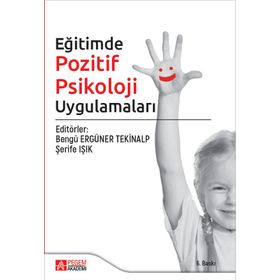 Eğitimde Pozitif Psikoloji Uygulamaları - Pegem Akademi Yayıncılık
