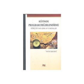 EĞITIMDE PROGRAM DEĞERLENDIRME SÜREÇLER YAKLAŞIMLAR VE MODELLER - SALIH UŞUN