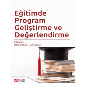 Eğitimde Program Geliştirme ve Değerlendirme - Pegem Akademi Yayıncılık