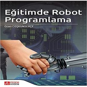 Eğitimde Robot Programlama - Pegem Akademi Yayıncılık