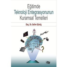 Eğitimde Teknoloji Entegrasyonunun Kurumsal Temelleri-Anı Yayıncılık