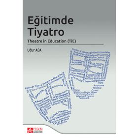 Eğitimde Tiyatro Theatre in Education - Pegem Akademi Yayıncılık