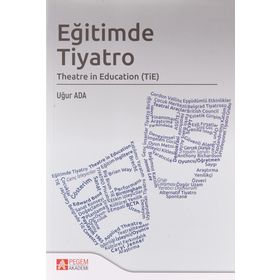 Eğitimde Tiyatro Theatre in Education - Pegem Akademi Yayıncılık