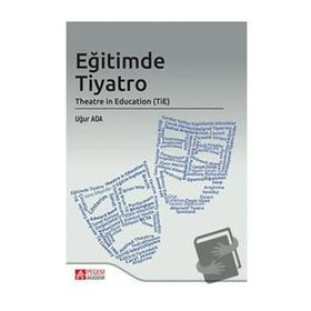 Eğitimde Tiyatro Theatre in Education - Pegem Akademi Yayıncılık