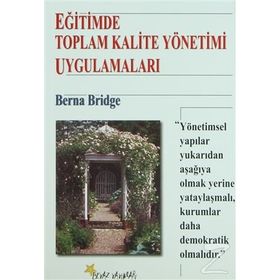 EĞİTİMDE TOPLAM KALITE YÖNETİMİ UYGULAMALARI - BERNA BRIDGE