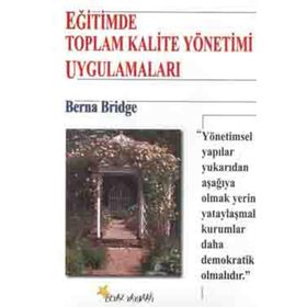 EĞİTİMDE TOPLAM KALITE YÖNETİMİ UYGULAMALARI - BERNA BRIDGE