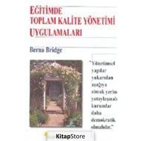 EĞİTİMDE TOPLAM KALITE YÖNETİMİ UYGULAMALARI - BERNA BRIDGE