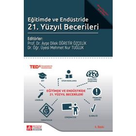 Eğitimde ve Endüstride 21. Yüzyıl Becerileri - Pegem Akademi Yayıncılık