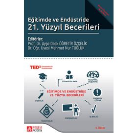 Eğitimde ve Endüstride 21. Yüzyıl Becerileri - Pegem Akademi Yayıncılık