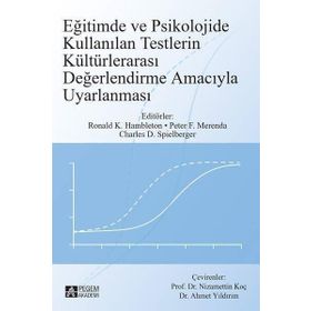 Eğitimde ve Psikolojide Kullanılan Testlerin Kültürlerarası Değerlendirme Amacıyla Uyarlanması - Pegem Akademi Yayıncılık