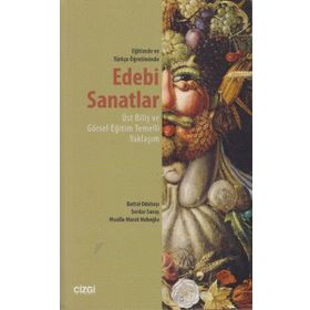 EĞITIMDE VE TÜRKÇE ÖĞRETIMINDE EDEBI SANATLAR ÜST BILIŞ VE GÖRSEL EĞITIM TEMELLI YAKLAŞIM - BATTAL ODABAŞI;MUALLA MURAT NUHOĞLU;SERDAR SAVAŞ