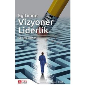 Eğitimde Vizyoner Liderlik - Pegem Akademi Yayıncılık