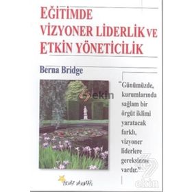 EĞİTİMDE VIZYONER LIDERLIK VE ETKIN YÖNETİCİLİK - BERNA BRIDGE