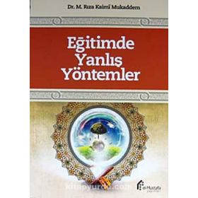 Eğitimde Yanlış Yöntemler - M. Rıza Kaimi Mukaddem