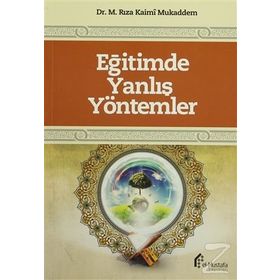 Eğitimde Yanlış Yöntemler - M. Rıza Kaimi Mukaddem