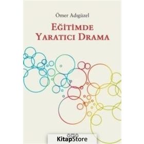 Eğitimde Yaratıcı Drama - Ömer Adıgüzel