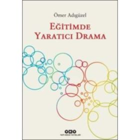 Eğitimde Yaratıcı Drama - Ömer Adıgüzel