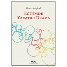 Eğitimde Yaratıcı Drama - Ömer Adıgüzel
