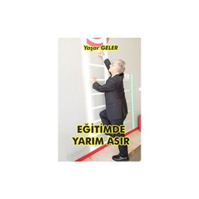 Eğitimde Yarım Asır - Yaşar Geler