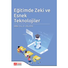 Eğitimde Zeki ve Esnek Teknolojiler - Pegem Akademi Yayıncılık