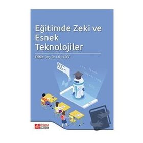 Eğitimde Zeki ve Esnek Teknolojiler - Pegem Akademi Yayıncılık