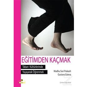 Eğitimden Kaçmak - Gustavo Esteva - Madlu Suri Prakash
