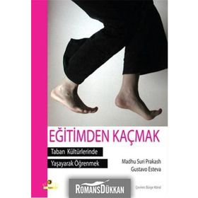 Eğitimden Kaçmak - Gustavo Esteva - Madlu Suri Prakash
