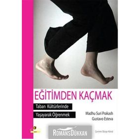Eğitimden Kaçmak - Gustavo Esteva - Madlu Suri Prakash