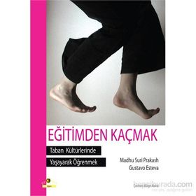 Eğitimden Kaçmak - Gustavo Esteva - Madlu Suri Prakash