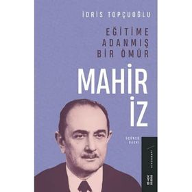 Eğitime Adanmış Bir Ömür - Mahir İz