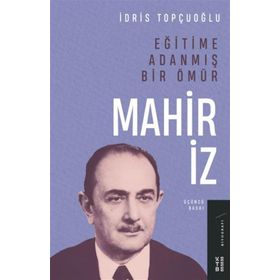 Eğitime Adanmış Bir Ömür - Mahir İz