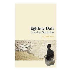 Eğitime Dair Sorular Sorunlar - Cahit Ezerbolatoğlu