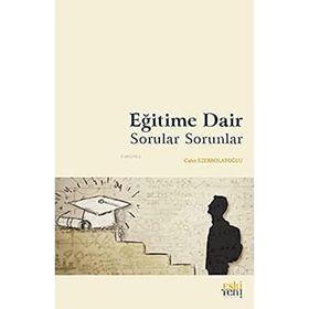Eğitime Dair Sorular Sorunlar - Cahit Ezerbolatoğlu
