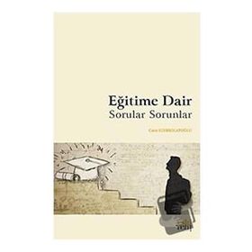 Eğitime Dair Sorular Sorunlar - Cahit Ezerbolatoğlu