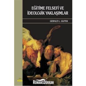 Eğitime Felsefi ve İdeolojik Yaklaşımlar - Gerald L. Gutek