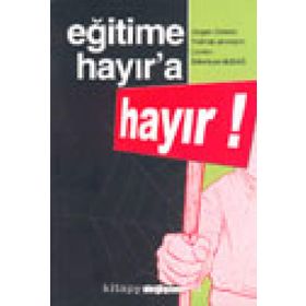 EĞİTİME HAYIR`A HAYIR - JÜRGEN OELKERS, THOMAS LEHMANN